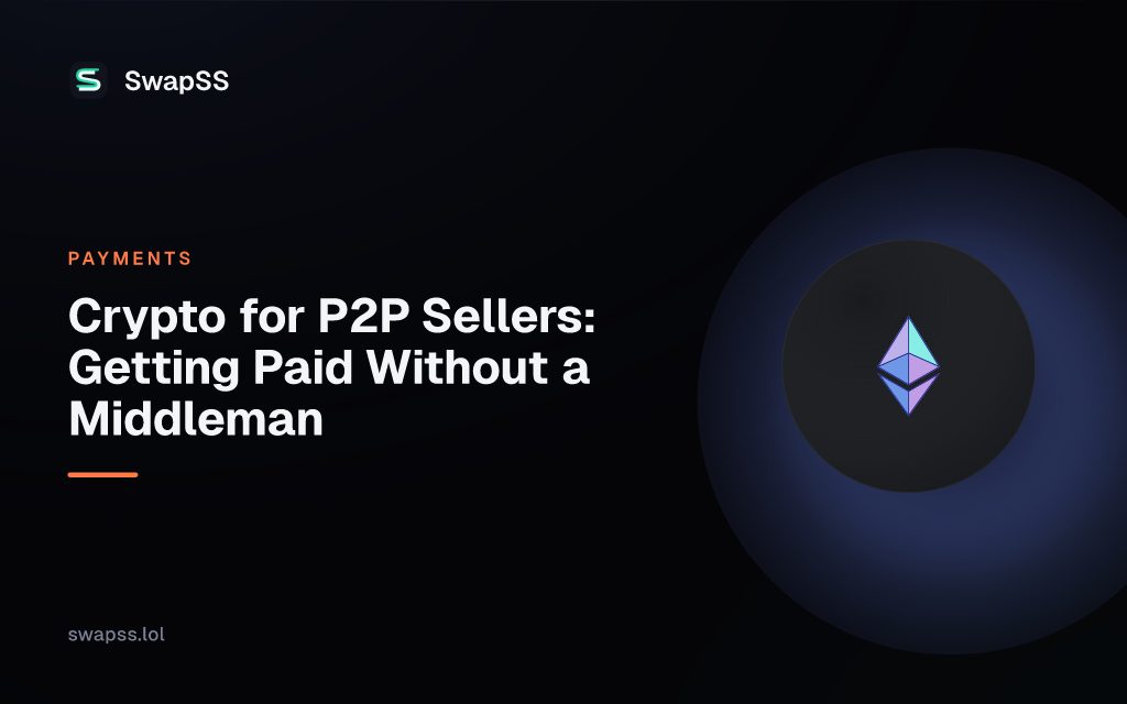 Crypto for P2P Sellers: Getting Paid Without a Middleman