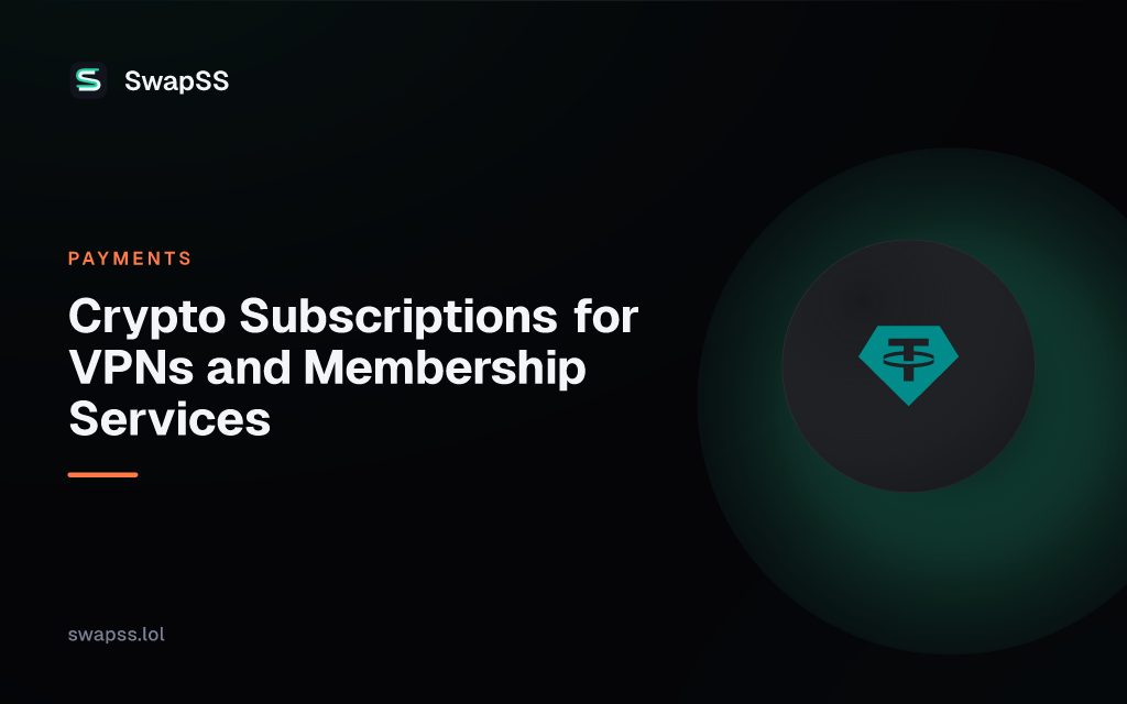 Crypto Subscriptions for VPNs and Membership Services