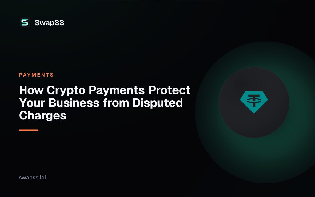 How Crypto Payments Protect Your Business from Disputed Charges