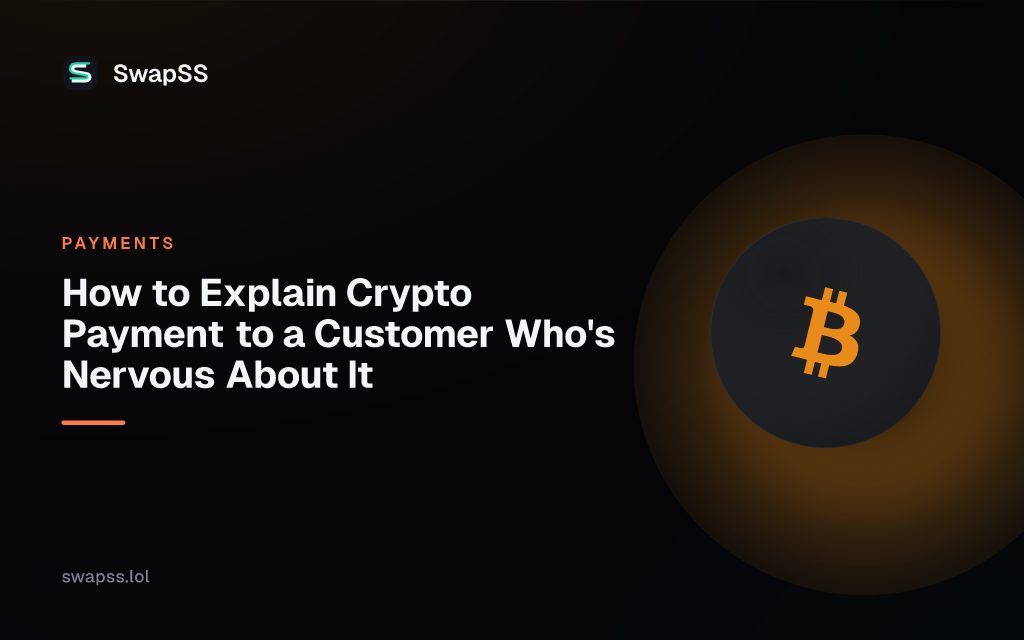 How to Explain Crypto Payment to a Customer Who's Nervous About It