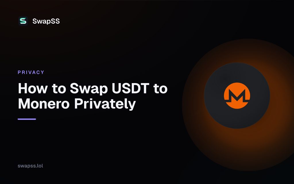 How to Swap USDT to Monero Privately