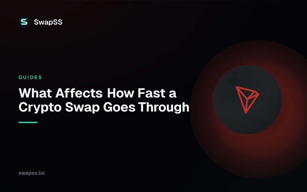 What Affects How Fast a Crypto Swap Goes Through