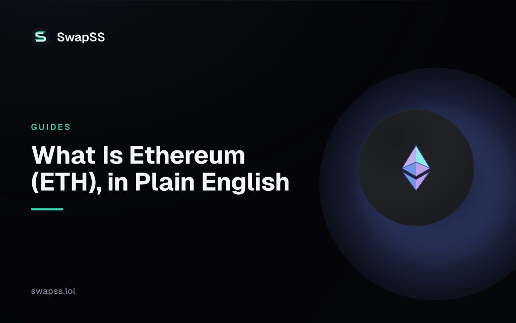 What Is Ethereum (ETH), in Plain English