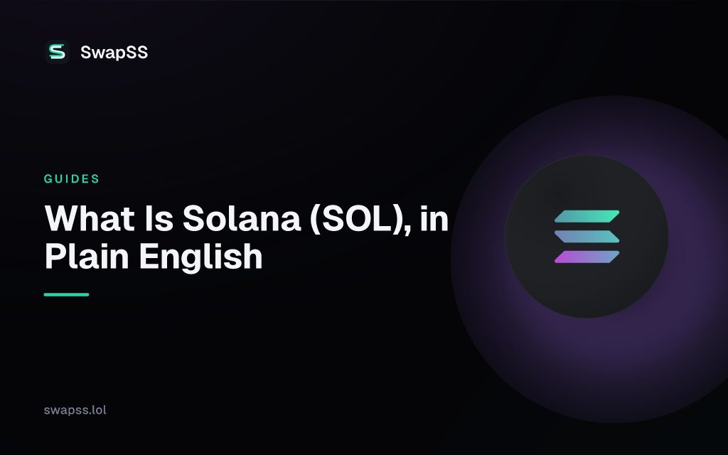 What Is Solana (SOL), in Plain English