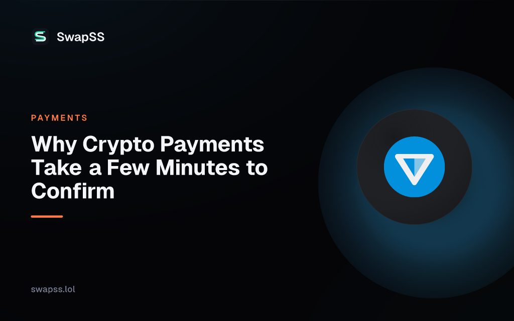 Why Crypto Payments Take a Few Minutes to Confirm